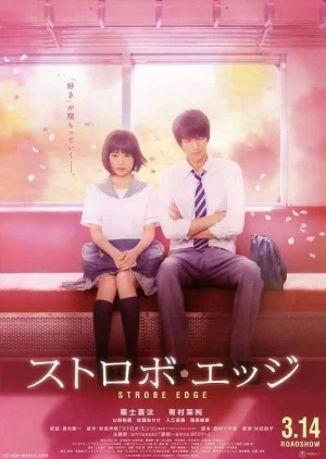 Strobe Edge (2015) จากการ์ตูนดังสู่หนังยอดฮิต [ซับไทย]